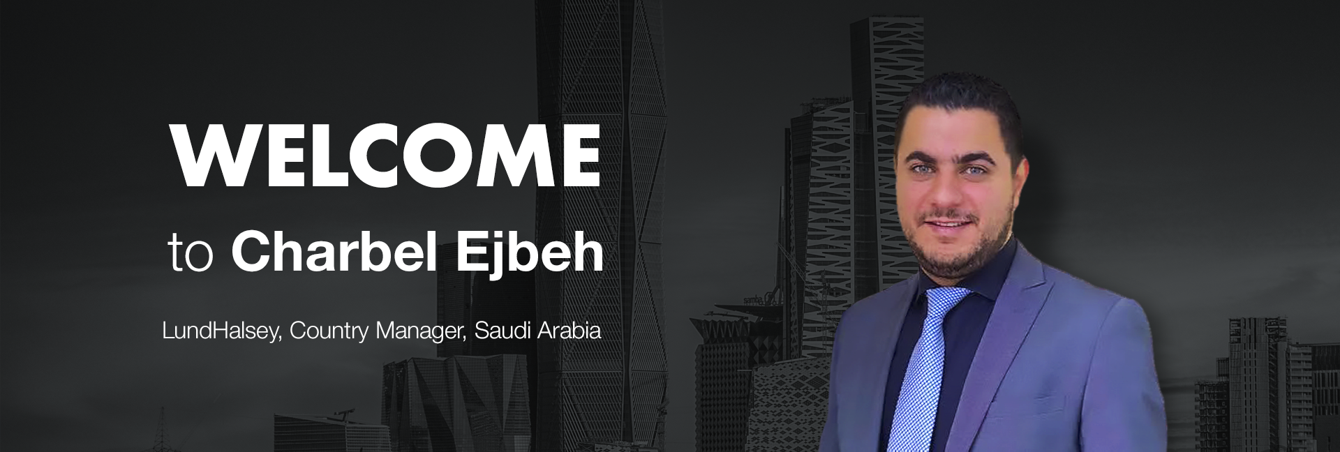 LundHalsey Welcomes Charbel Ejbeh as Country Manager, Saudi Arabia